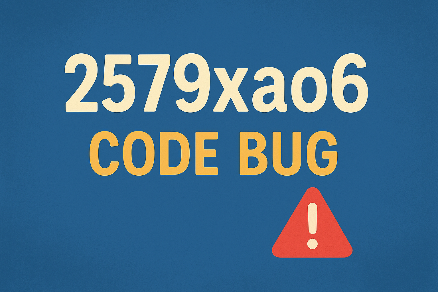 2579xao6 code bug