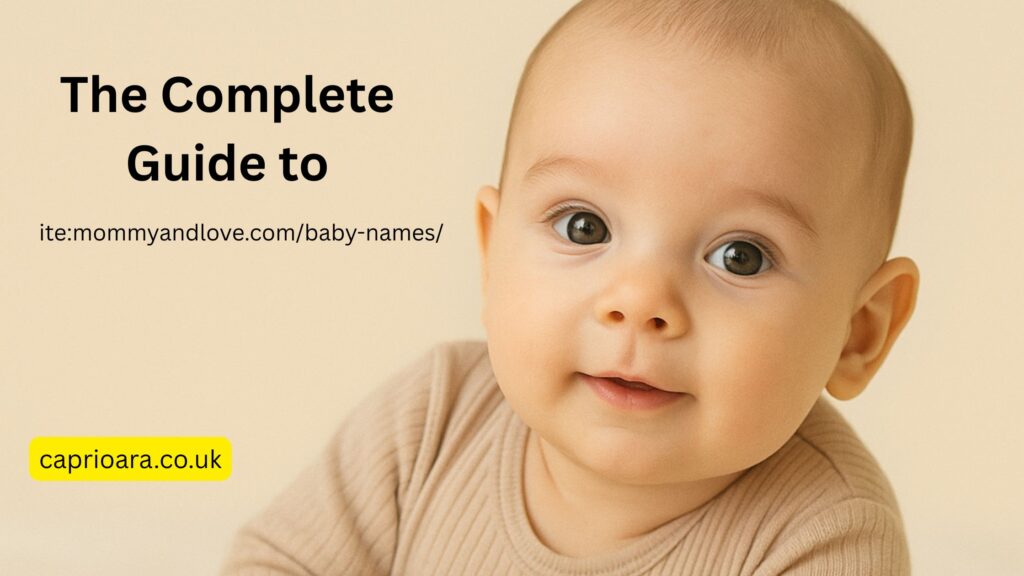 ite:mommyandlove.com/baby-names/ – A Complete Expert Guide to Finding the Perfect Baby Name