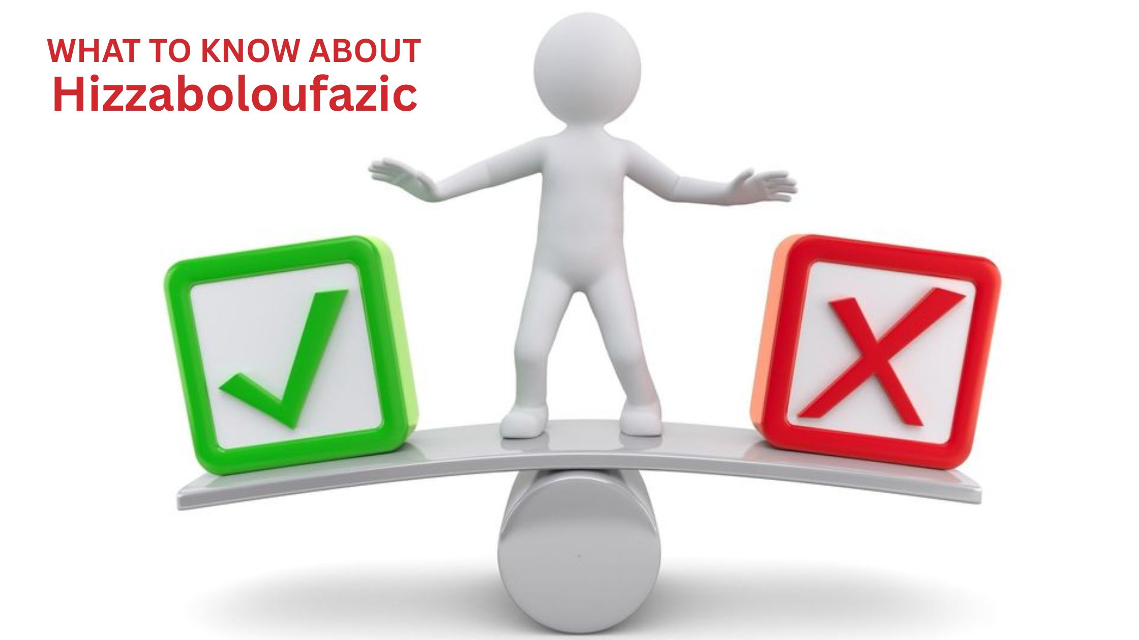 What to Know About Hizzaboloufazic