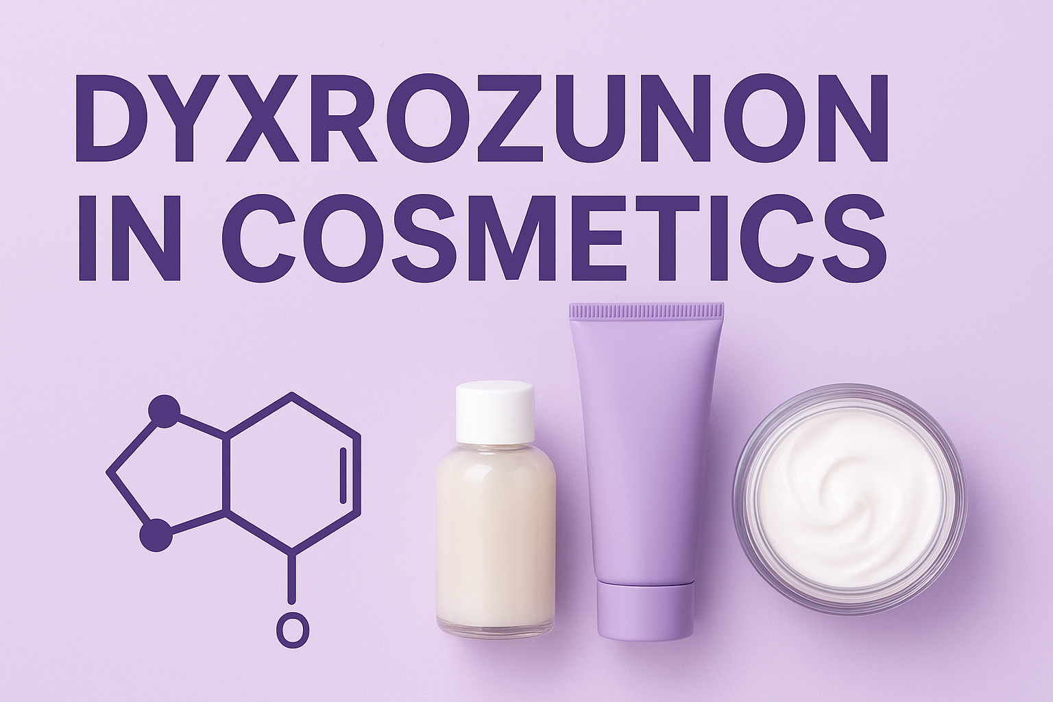 Dyxrozunon in cosmetics